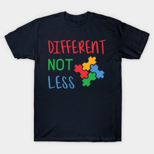 Different Not Less, Autism Awareness Amazing Cute Funny Colorful Motivational Inspirational Gift Idea for Autistic T-Shirt